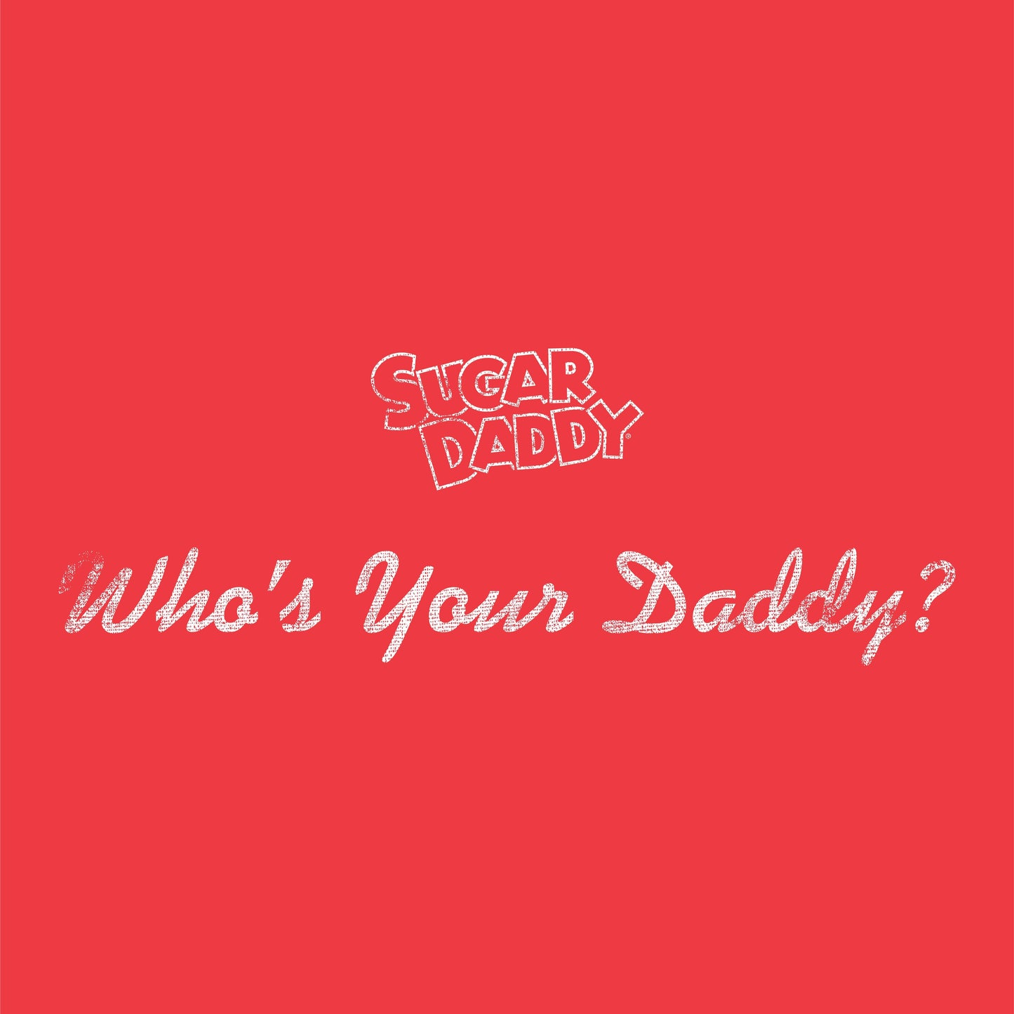 Sugar Daddy Who's Your Daddy? Tee