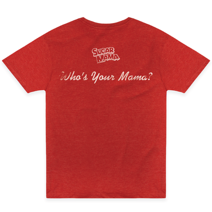 Sugar Mama Who's Your Mama? Tee